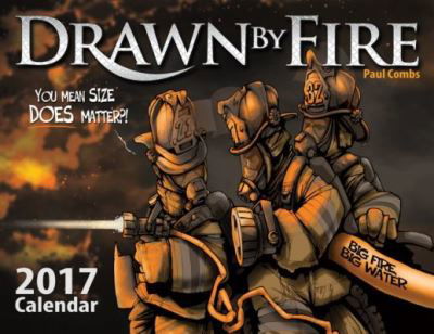 Drawn by Fire 2017 Calendar - Paul Combs - Produtos - PennWell Books - 9781593703943 - 31 de outubro de 2016