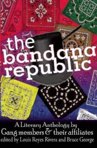 Cover for Louis Reyes Rivera · The Bandana Republic: A Literary Anthology by Gang Members and Their Affiliates (Paperback Book) (2008)