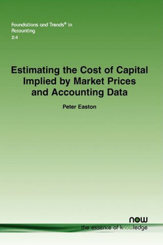 Cover for Peter Easton · Estimating the Cost of Capital Implied by Market Prices and Accounting Data - Foundations and Trends (R) in Accounting (Paperback Book) (2009)