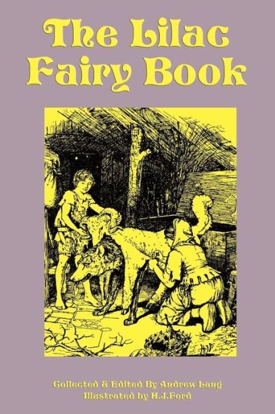 The Lilac Fairy Book - Andrew Lang - Kirjat - Flying Chipmunk Publishing - 9781604597943 - perjantai 10. heinäkuuta 2009