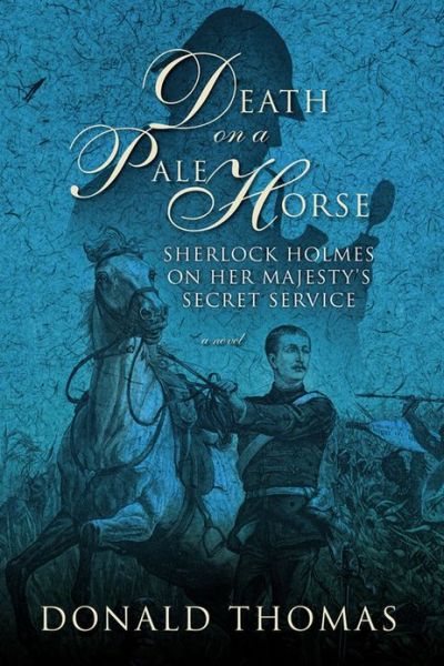 Cover for Donald Thomas · Death on a Pale Horse: Sherlock Holmes on Her Majesty's Secret Service (Hardcover Book) (2013)