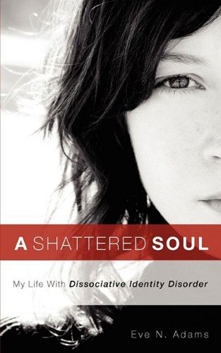 Cover for Eve N. Adams · A Shattered Soul (Paperback Book) (2009)