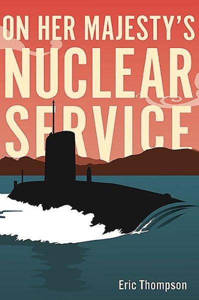 Cover for Eric Thompson · On Her Majesty's Nuclear Service (Paperback Bog) (2020)