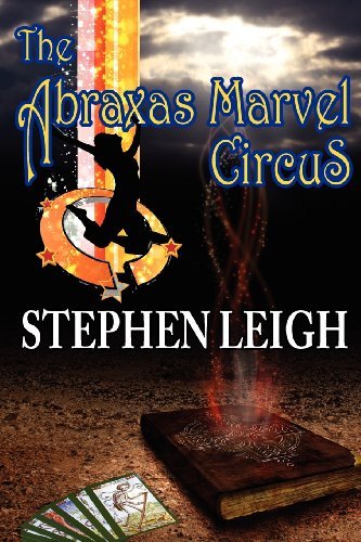 Cover for Stephen Leigh · The Abraxas Marvel Circus (Paperback Book) (2012)