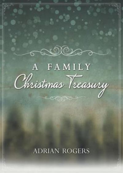 Cover for Dr Adrian Rogers · A Family Christmas Treasury (Paperback Book) (2015)