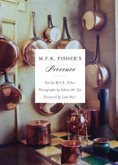 M.F.K. Fisher's Provence - M. F. K. Fisher - Books - Counterpoint - 9781619025943 - November 10, 2015