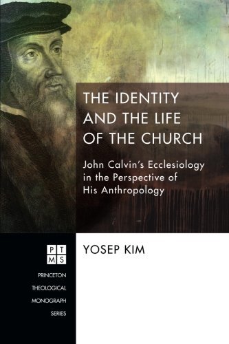 Cover for Yosep Kim · The Identity and the Life of the Church - Princeton Theological Monograph (Paperback Bog) (2014)