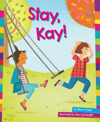 Cover for Marie Powell · Stay, Kay! (Book) (2015)