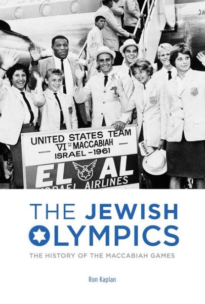 Cover for Ron Kaplan · The Jewish Olympics: The History of the Maccabiah Games (Hardcover bog) (2015)