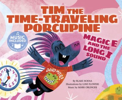 Cover for Blake Hoena · Tim the Time-Traveling Porcupine (Book) (2017)