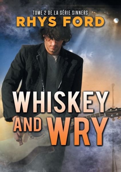 Cover for Rhys Ford · Whiskey and Wry (Franais) (Translation) - Serie Sinners (Paperback Bog) (2016)
