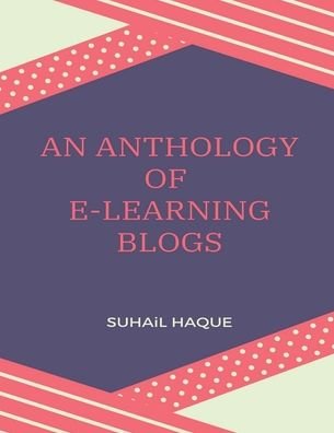 Cover for Suhail Haque · An Anthology of E-Learning Blogs (Taschenbuch) (2021)