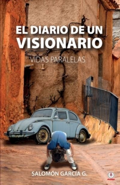 Cover for Salomon Garcia G · El diario de un visionario (Paperback Book) (2021)