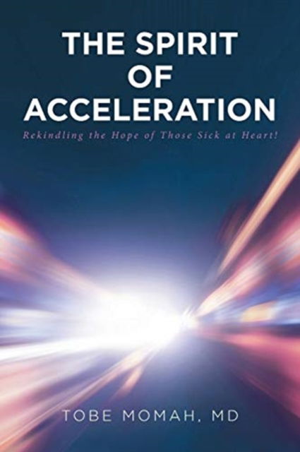 Cover for MD Tobe Momah · The Spirit of Acceleration (Paperback Book) (2019)