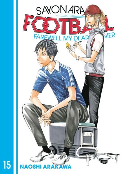 Cover for Naoshi Arakawa · Sayonara, Football 15 - Sayonara, Football (Paperback Book) (2023)