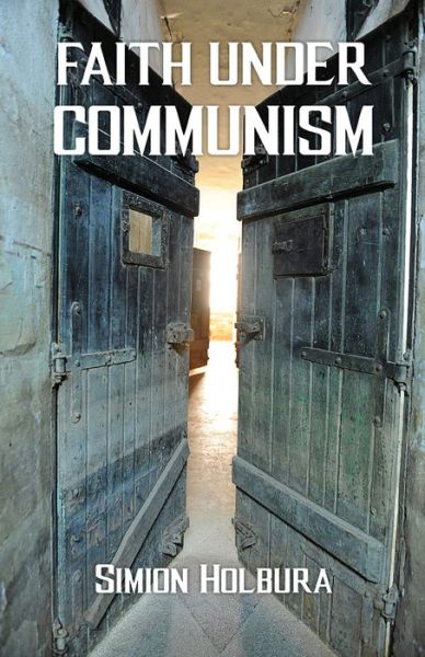 Cover for Simion Holbura · Faith Under Communism (Paperback Book) (2020)