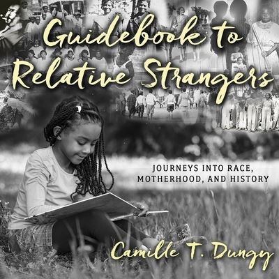 Cover for Camille T Dungy · Guidebook to Relative Strangers (CD) (2017)