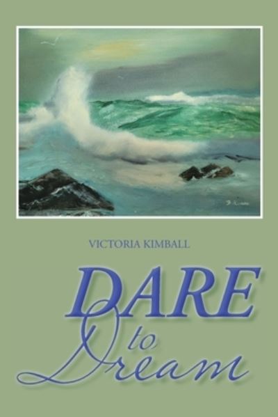 Cover for Victoria Kimball · Dare to Dream (Book) (2022)