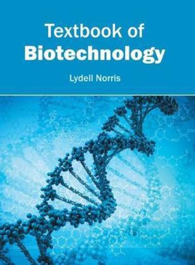 Cover for Lydell Norris · Textbook of Biotechnology (Hardcover Book) (2016)