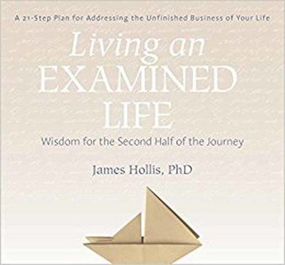 Cover for James Hollis · Living an Examined Life: Wisdom for the Second Half of the Journey (Hörbok (CD)) [Unabridged edition] (2018)