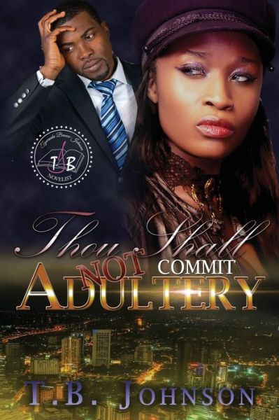 Thou Shall Not Commit Adultery - Tywanda Brown-johnson - Books - INDEPENDENTLY PUBLISHED - 9781686214943 - August 24, 2019