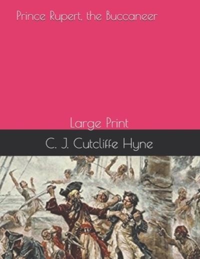 Cover for C J Cutcliffe Hyne · Prince Rupert, the Buccaneer (Pocketbok) (2019)