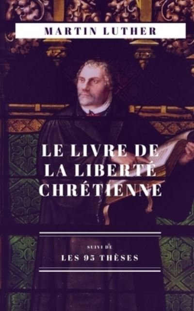 Cover for Martin Luther · Le Livre de la Liberte chretienne (Pocketbok) (2019)