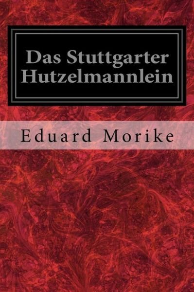 Cover for Eduard Mörike · Das Stuttgarter Hutzelmannlein (Taschenbuch) (2018)