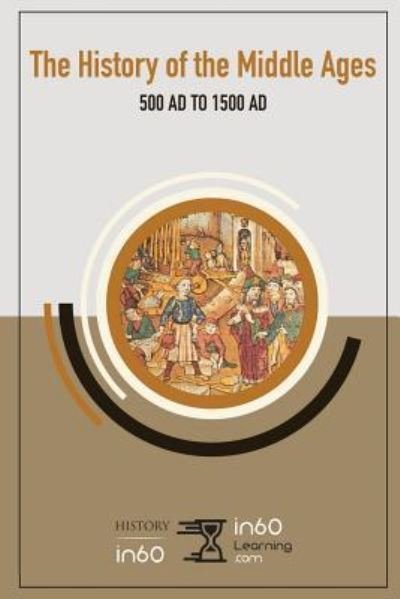 Cover for In60learning · The History of the Middle Ages (Taschenbuch) (2018)