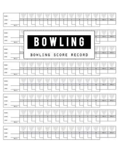 Bowling Score Record - Bg Publishing - Books - Createspace Independent Publishing Platf - 9781723269943 - July 19, 2018