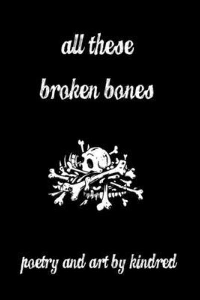 Cover for Kindred · All These Broken Bones (Pocketbok) (2019)