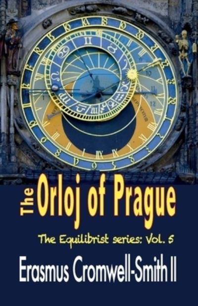Cover for Erasmus Cromwell-Smith · The Orloj of Prague: The Orloj series: Vol. 1 - The Orloj (Pocketbok) (2022)