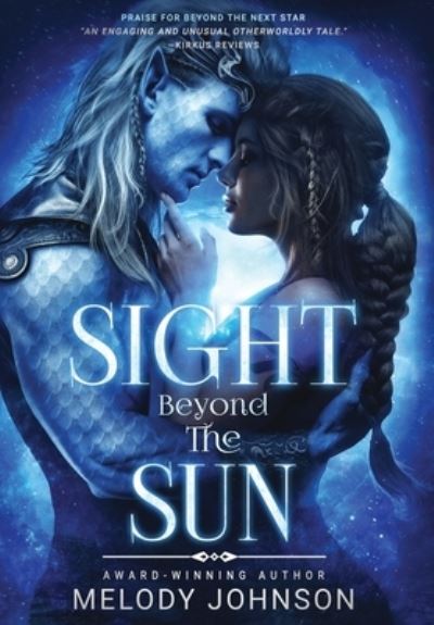 Sight Beyond the Sun - Melody Johnson - Livres - Incendi Press, LLC - 9781735149943 - 24 janvier 2023