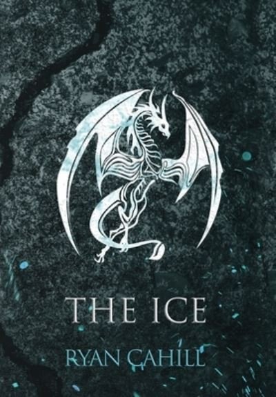 The Ice: The Bound and The Broken Novella - The Bound and the Broken - Ryan Cahill - Books - Ryan Cahill - 9781739620943 - September 23, 2023