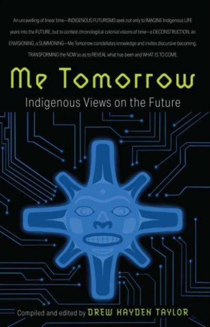 Cover for Me Tomorrow: Indigenous Views on the Future (Paperback Book) (2022)