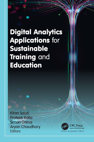 Digital Analytics Applications for Sustainable Training and Education -  - Książki - Apple Academic Press Inc. - 9781774915943 - 1 listopada 2024