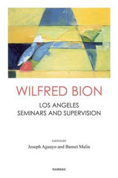 Cover for Wilfred R. Bion · Wilfred Bion: Los Angeles Seminars and Supervision (Pocketbok) (2013)