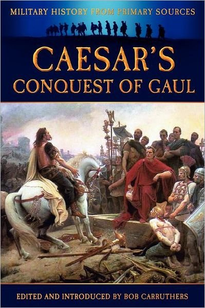 Cover for Julius Caesar · Caesar's Conquest of Gaul (Taschenbuch) (2012)