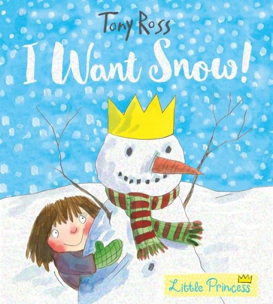 Cover for Tony Ross · I Want Snow! - Little Princess (Paperback Book) (2018)