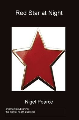 Red Star at Night - Nigel Pearce - Books - Chipmunka Publishing - 9781783825943 - May 18, 2021