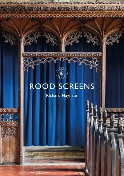 Cover for Mr Richard Hayman · Rood Screens - Shire Library (Paperback Book) (2018)