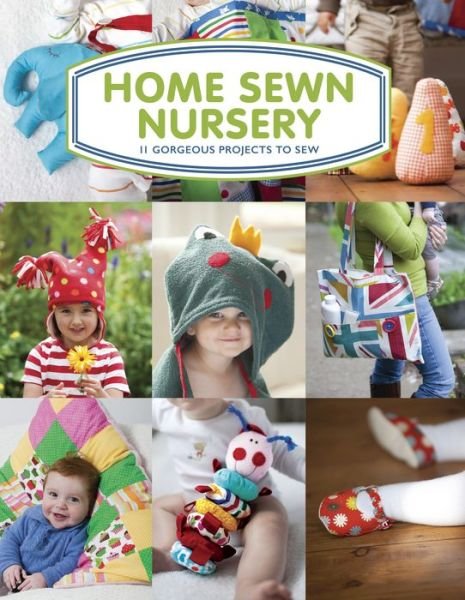 Cover for Tina Barrett · Home Sewn Nursery: 12 Gorgeous Projects to Sew for the Nursery (Paperback Book) (2017)