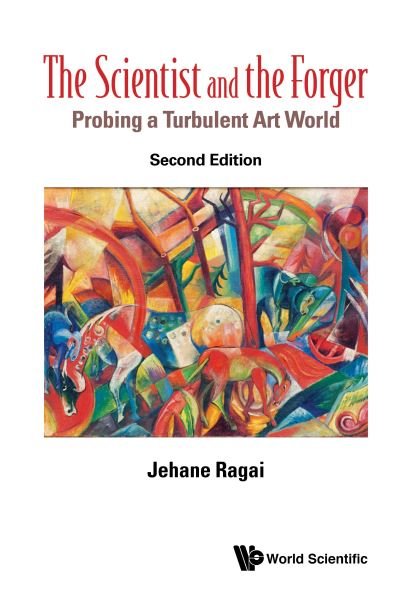 Cover for Ragai, Jehane (The American Univ In Cairo, Egypt) · Scientist And The Forger, The: Probing A Turbulent Art World (Paperback Book) [Second edition] (2018)