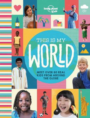 Cover for Lonely Planet Kids · Lonely Planet Kids This Is My World - Lonely Planet Kids (Hardcover Book) (2019)