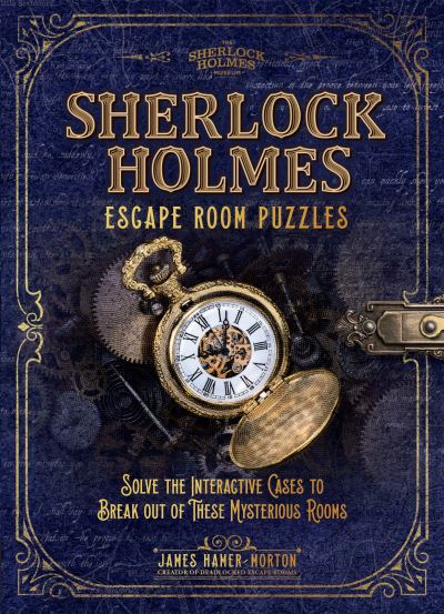 Sherlock Holmes Escape Room Puzzles: Solve the Interactive Cases - James Hamer-Morton - Bücher - Headline Publishing Group - 9781787393943 - 29. Oktober 2020