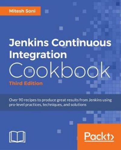 Cover for Mitesh Soni · Jenkins 2.x Continuous Integration Cookbook - Third Edition (Pocketbok) [3 Revised edition] (2017)