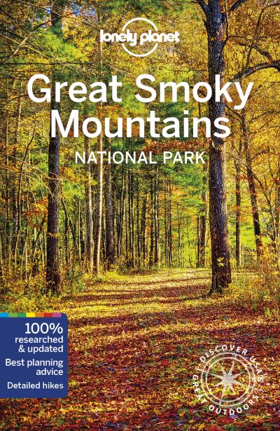 Lonely Planet Great Smoky Mountains National Park - National Parks Guide - Lonely Planet - Books - Lonely Planet Global Limited - 9781788680943 - March 1, 2021