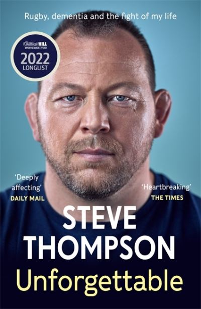 Cover for Steve Thompson · Unforgettable: Winner of the Sunday Times Sports Book of the Year Award (Paperback Book) (2023)