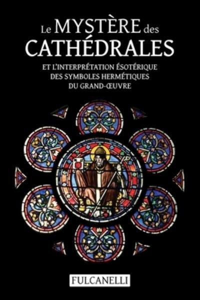 Cover for Fulcanelli · Le Mystère des cathédrales et l'interprétation ésotérique des symboles hermétiques du Grand-OEuvre (Pocketbok) (2022)