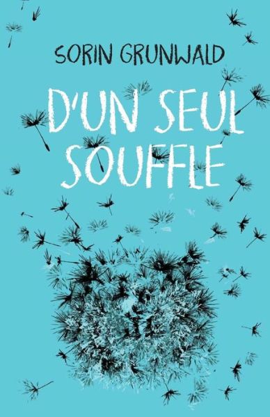 Cover for Sorin Grunwald · D'Un Seul Souffle (Paperback Book) (2019)